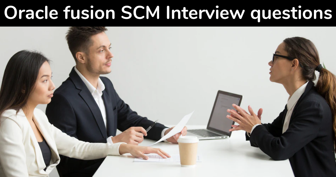 oracle fusion scm interview questions