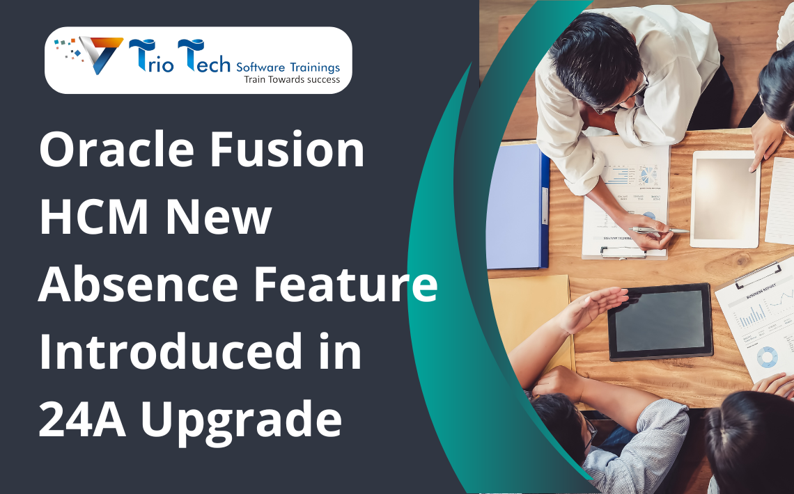 Oracle Fusion HCM New Absence Feature Introduced in 24A Upgrade - TrioTech