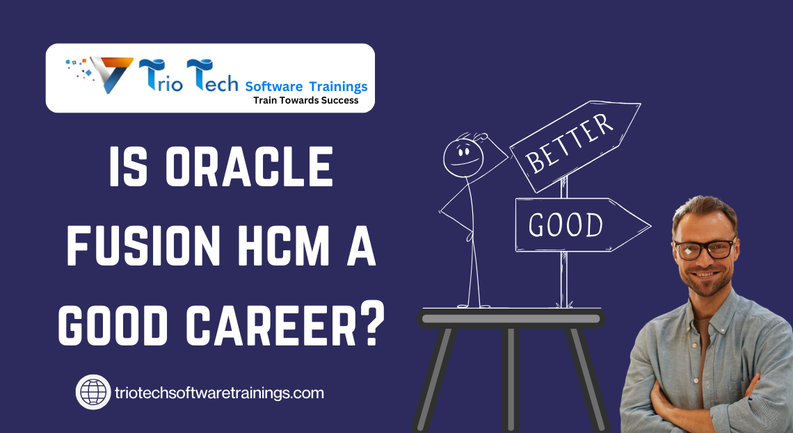 Is Oracle Fusion HCM a Good Career?