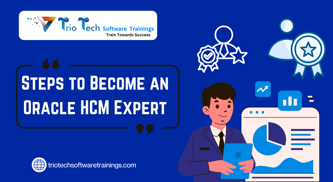 Steps to Become an Oracle HCM Expert