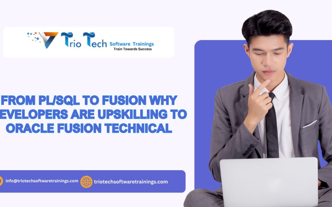 From PL/SQL to Fusion - Why Developers Are Upskilling to Oracle Fusion Technical