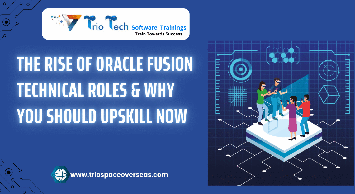 The Rise of Oracle Fusion Technical Roles & Why You Should Upskill Now