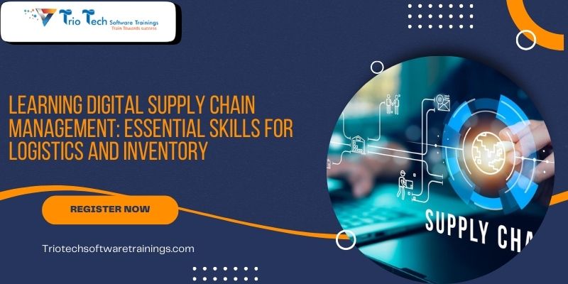 Learning digital supply chain management skills for logistics and inventory with Triotech Software Trainings