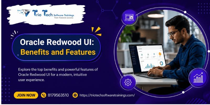 Oracle Redwood UI Benefits and Features – Trio Tech Software Trainings
